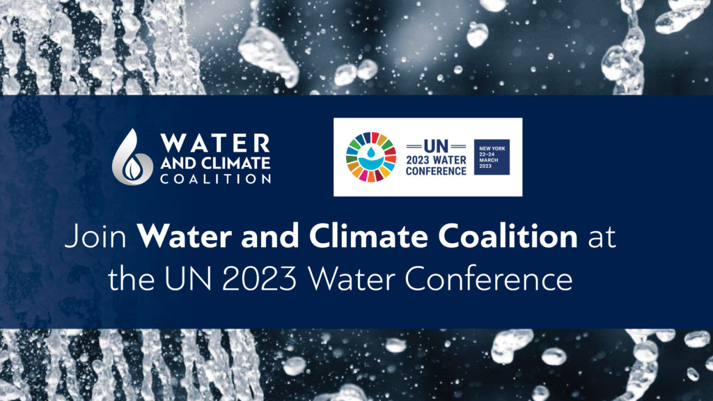 Water and Climate Coalition at the UN 2023 Water Conference Water and